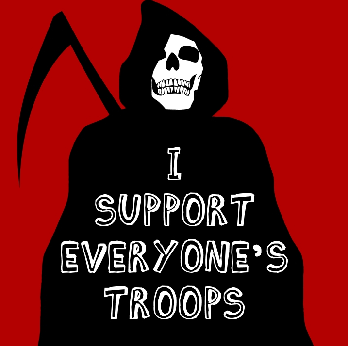 Death laughing at those who think war is noble, with caption 'I support everyone's troops'